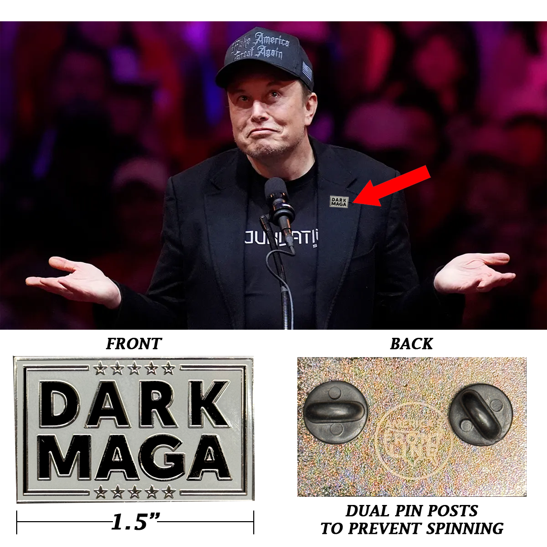 EL14-006 DARK MAGA Pin for President Donald J. Trump 45 47 MAGA Elon Musk Space X