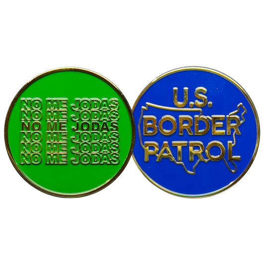 GL15-002 Border Patrol Agent NO ME JODAS challenge coin thin green line CBP Honor First