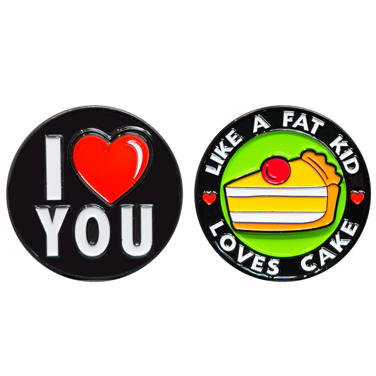 EL2-011 I Love You like a Fat Kid Loves Cake Challenge Coin Birthday Anniversary Valentines Day Present Gift